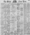 Belfast News-Letter Thursday 24 February 1870 Page 1