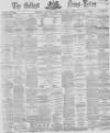Belfast News-Letter Saturday 09 April 1870 Page 1
