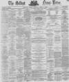 Belfast News-Letter Friday 15 April 1870 Page 1