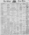 Belfast News-Letter Monday 02 May 1870 Page 1