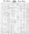 Belfast News-Letter Monday 26 June 1871 Page 1