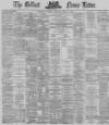 Belfast News-Letter Tuesday 09 April 1872 Page 1