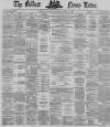 Belfast News-Letter Monday 29 April 1872 Page 1