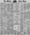 Belfast News-Letter Monday 08 July 1872 Page 1