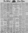 Belfast News-Letter Friday 13 September 1872 Page 1