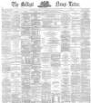 Belfast News-Letter Thursday 23 January 1873 Page 1