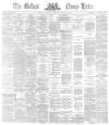 Belfast News-Letter Monday 21 July 1873 Page 1