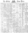 Belfast News-Letter Thursday 28 August 1873 Page 1