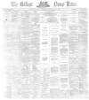 Belfast News-Letter Friday 26 September 1873 Page 1