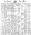 Belfast News-Letter Monday 29 September 1873 Page 1