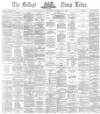 Belfast News-Letter Friday 28 November 1873 Page 1