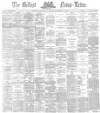 Belfast News-Letter Saturday 29 November 1873 Page 1