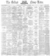 Belfast News-Letter Friday 05 December 1873 Page 1