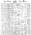 Belfast News-Letter Monday 08 December 1873 Page 1