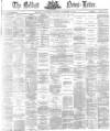 Belfast News-Letter Wednesday 16 December 1874 Page 1