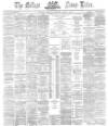 Belfast News-Letter Thursday 01 April 1875 Page 1