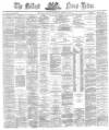 Belfast News-Letter Monday 19 April 1875 Page 1