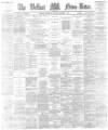 Belfast News-Letter Wednesday 01 December 1875 Page 1