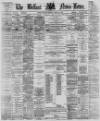 Belfast News-Letter Monday 10 January 1876 Page 1