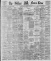 Belfast News-Letter Saturday 11 March 1876 Page 1