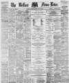 Belfast News-Letter Monday 17 July 1876 Page 1