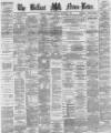 Belfast News-Letter Wednesday 06 September 1876 Page 1