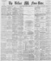 Belfast News-Letter Monday 08 January 1877 Page 1