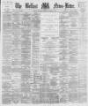Belfast News-Letter Saturday 13 January 1877 Page 1