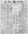Belfast News-Letter Saturday 27 January 1877 Page 1
