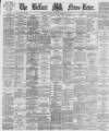 Belfast News-Letter Thursday 15 February 1877 Page 1