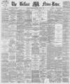 Belfast News-Letter Saturday 07 April 1877 Page 1
