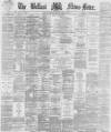 Belfast News-Letter Monday 30 April 1877 Page 1