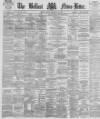 Belfast News-Letter Monday 02 July 1877 Page 1