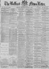 Belfast News-Letter Wednesday 12 February 1879 Page 1