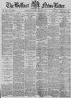 Belfast News-Letter Saturday 29 March 1879 Page 1