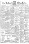 Belfast News-Letter Thursday 11 March 1880 Page 1