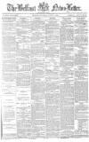 Belfast News-Letter Thursday 04 August 1881 Page 1