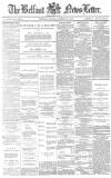 Belfast News-Letter Monday 12 December 1881 Page 1