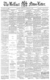 Belfast News-Letter Wednesday 01 February 1882 Page 1