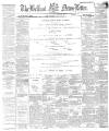 Belfast News-Letter Friday 18 April 1884 Page 1