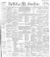 Belfast News-Letter Friday 06 March 1885 Page 1