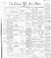 Belfast News-Letter Saturday 28 March 1885 Page 1