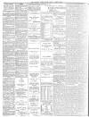 Belfast News-Letter Friday 03 April 1885 Page 4