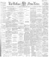 Belfast News-Letter Saturday 11 April 1885 Page 1