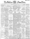 Belfast News-Letter Thursday 03 December 1885 Page 1