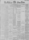 Belfast News-Letter Friday 23 April 1886 Page 1