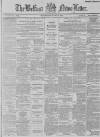 Belfast News-Letter Monday 26 April 1886 Page 1