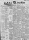 Belfast News-Letter Monday 05 July 1886 Page 1