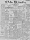 Belfast News-Letter Saturday 12 March 1887 Page 1