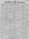 Belfast News-Letter Tuesday 22 March 1887 Page 1